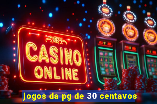 jogos da pg de 30 centavos